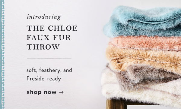 introducing the Chloe Faux Fur Throw. shop now.