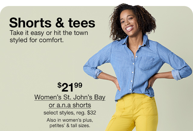 $21.99 Women's St. John's Bay or a.n.a shorts, select styles, regular $32. Also in women's plus, petites' & tall sizes.