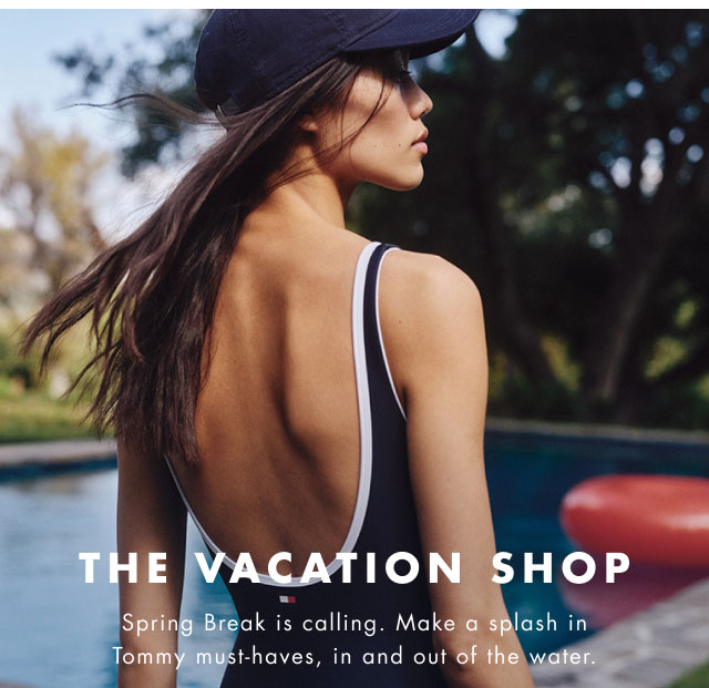 The vacation shop                                            Spring break is calling. Make a splash in Tommy must-haves, in and out of the water.                                         