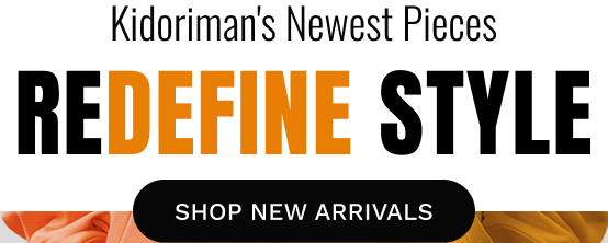 Kidoriman Newest Pieces - Redefine Style