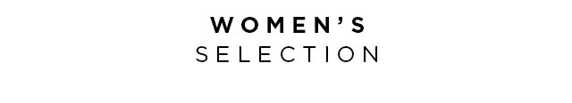 WOMEN'S SELECTION