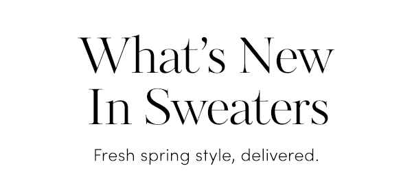 What's New In Sweaters