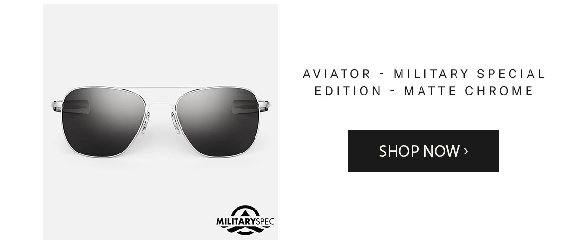 AVIATOR - MILITARY SPECIAL EDITION - MATTE CHROME