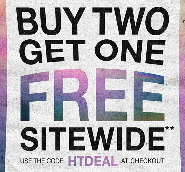 Hours Left Buy Two Get One Free Sitewide. Use The Code HTDEAL At Checkout. 