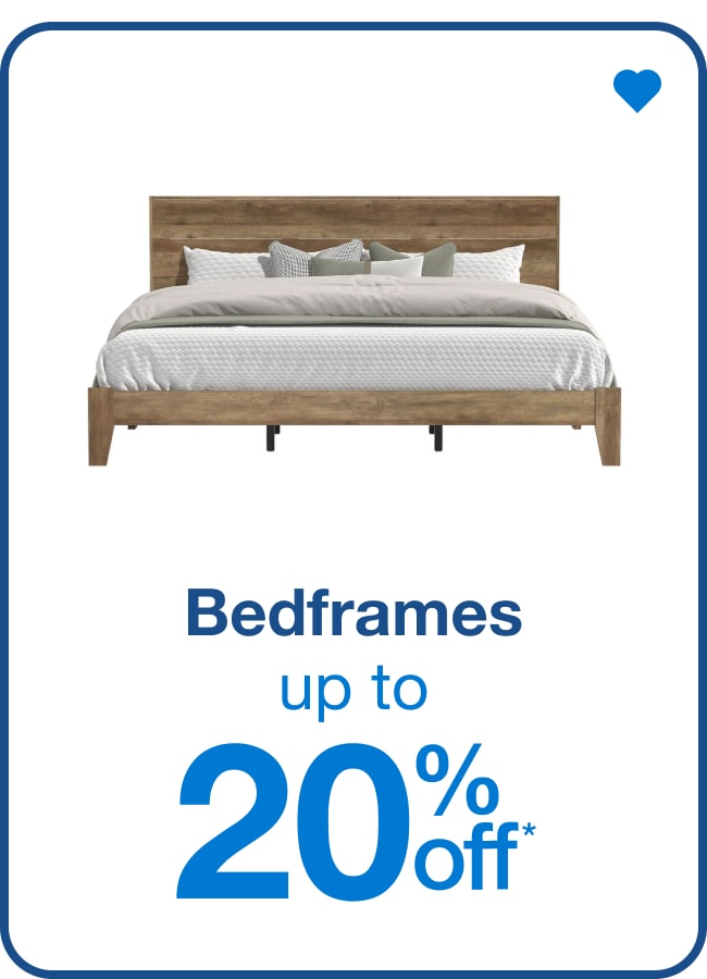 Bedframes Up to 20% Off* â€” Shop Now!