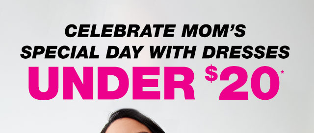 Celebrate mom's special day with dresses under $20*