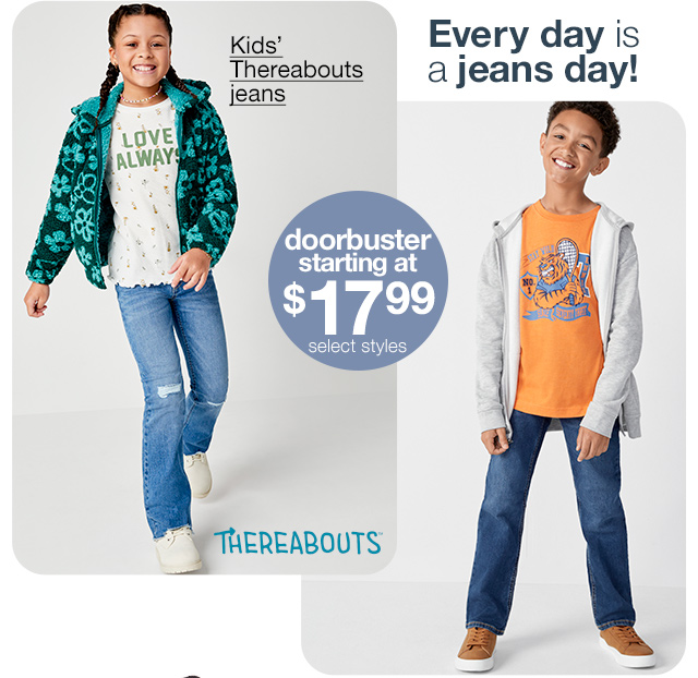 Kids' Thereabouts jeans. Doorbuster starting at $17.99, select styles. 