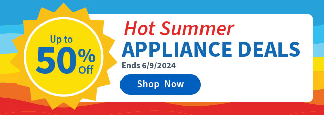 Hot Summer Appliance Deals Shop now