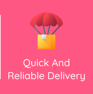 Quick and reliable delivery