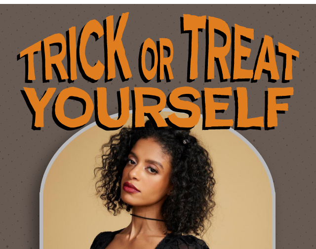 Trick or Treat Yourself Shop Now