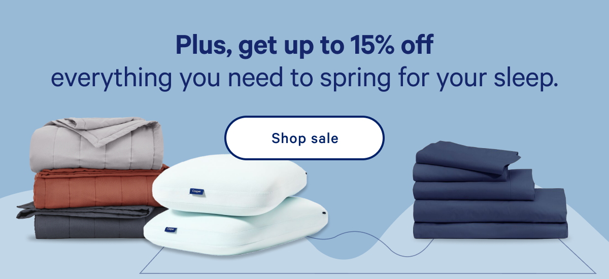 Plus, get up to 15% off everything you need for your rest refresh. >> Shop sale >>