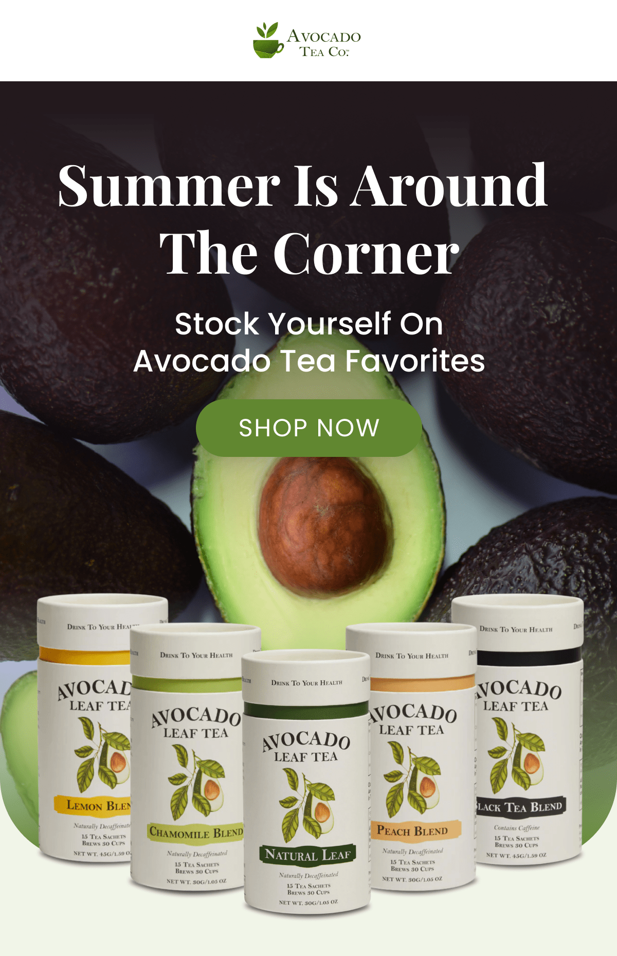 Summer Is Around The Corner Stock Yourself On Avocado Tea Favorites