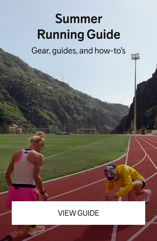 Summer Running Guide - Gear, guides, and how-to’s | VIEW GUIDE