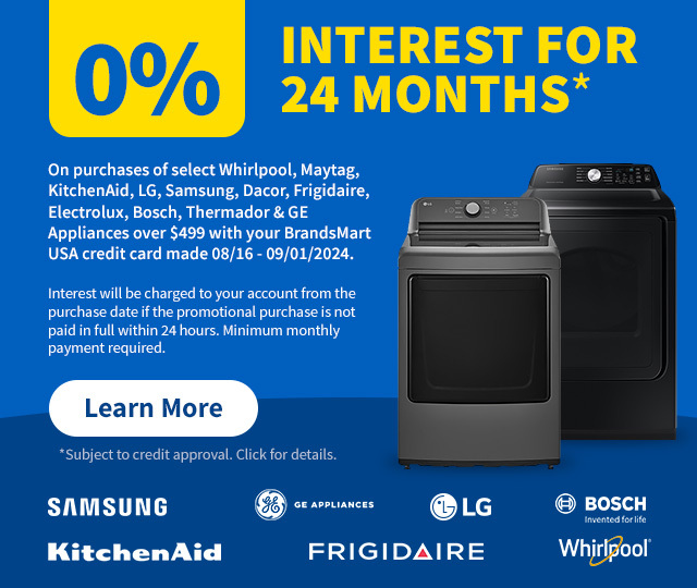 24 Month Promotional Financing Available on purchases of select appliances over $499