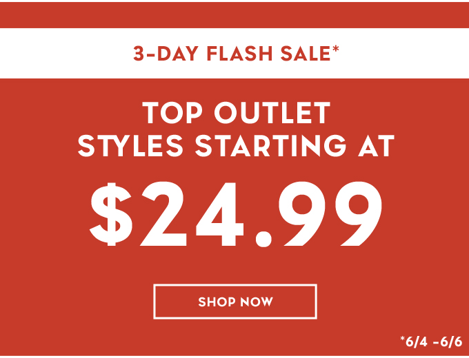 3 DAYS FLASH SALE TOP QUALITY STYLES STARTING AT $24.99