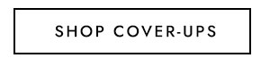 SHOP COVER-UPS