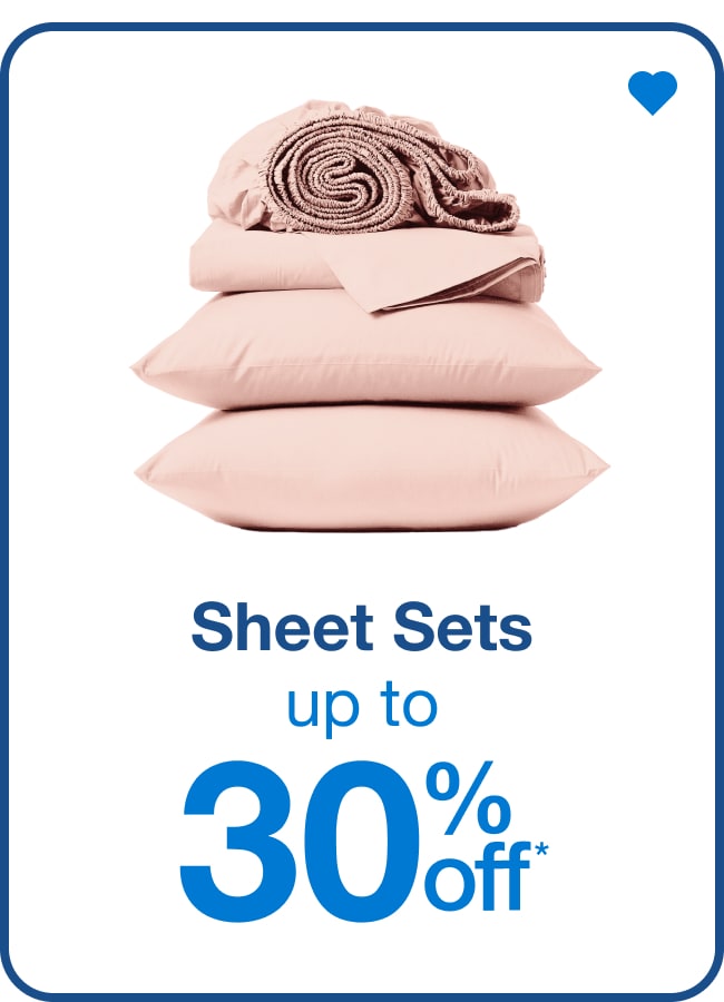 Sheet Sets up to 30% Off* â€” Shop Now!