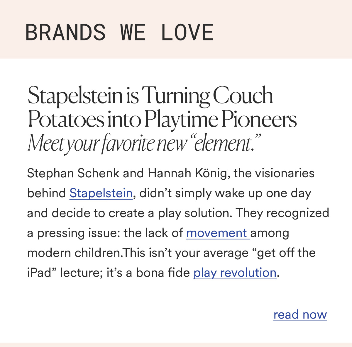 BRANDS WE LOVE  Stapelstein is Turning Couch Potatoes into Playtime Pioneers