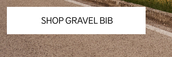 SHOP GRAVEL BIB