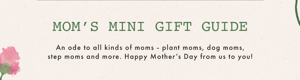 Mom’s Mini Gift Guide