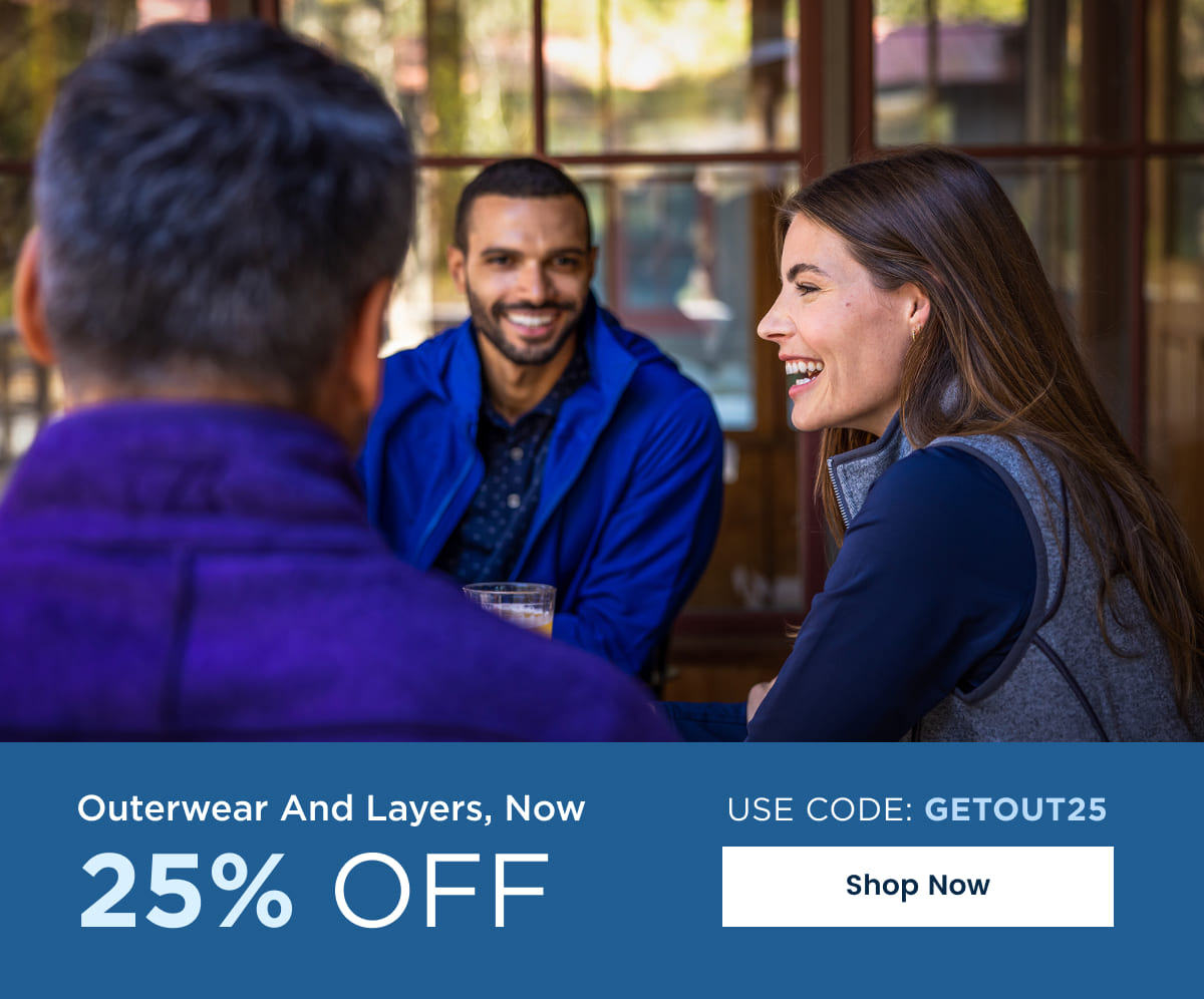 Outerwear And Layers, Now 25% Off | Use code: GETOUT25