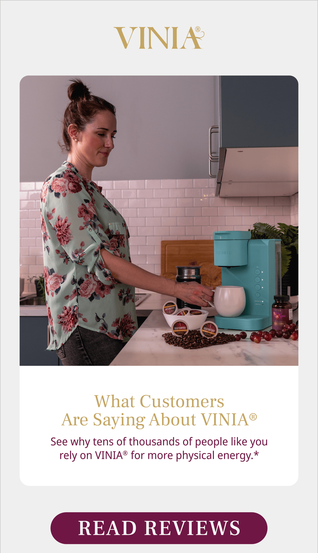 What Customers  Are Saying About VINIA®