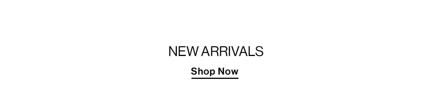 New Arrivals  CTA: Shop Now 