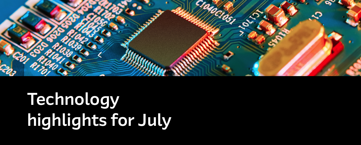 Technology Highlights for July