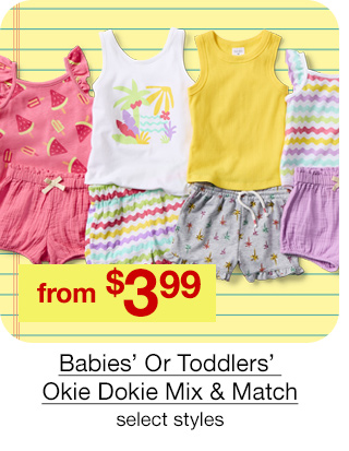 from $3.99 Babies' Or Toddlers' Okie Dokie Mix & Match, select styles