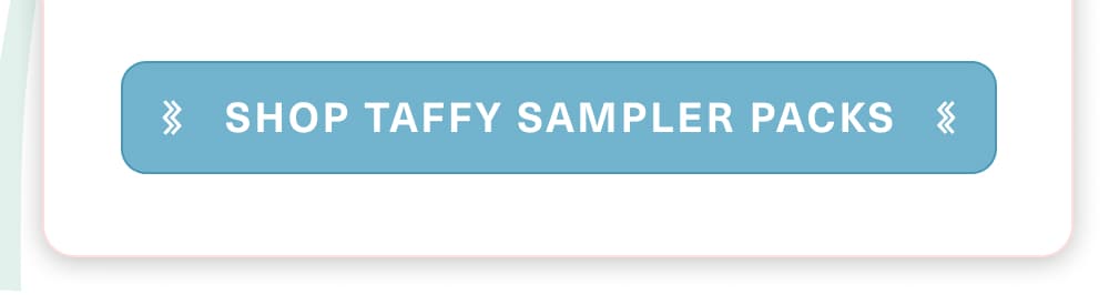 Try Taffy Sampler Packs