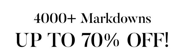 4000+ Markdowns - Up To 70% Off!