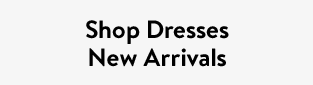 Shop Dresses New Arrivals