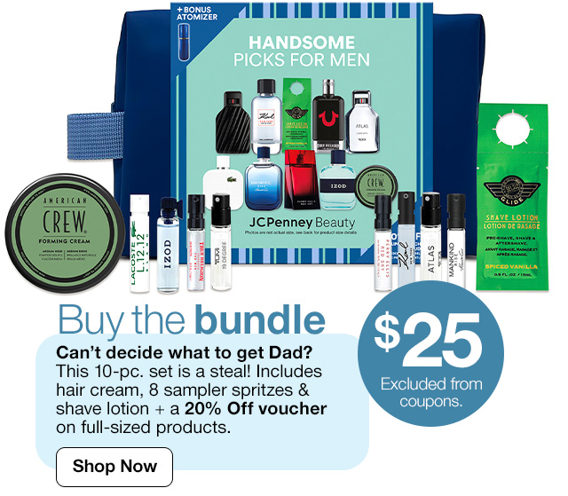 Buy the bundle. Can't decide what to get Dad? This 10-pc. set is a steal! Includes hair cream, 8 sampler spritzes & shave lotion + a 20% Off voucher on full-sized products. $25, excluded from coupons. Shop Now