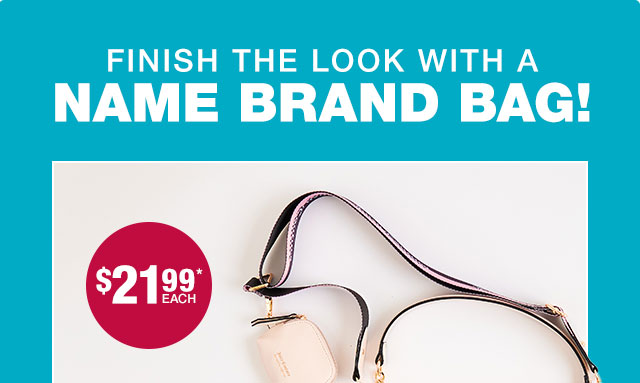 Finish the look with a name brand bag!