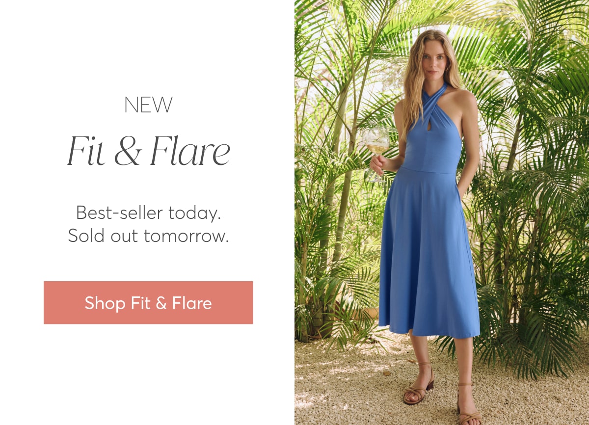 New Fit & Flare: Best-seller today. Sold out tomorrow. Shop Fit & Flare