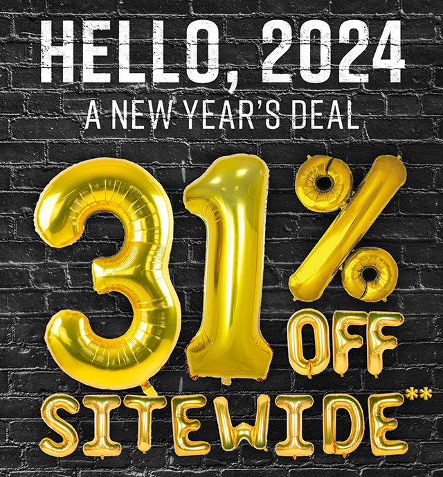 Hours Left Hello, 2024 A New Year's Deal 31% Off Sitewide