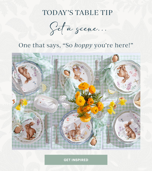 TODAY'S TABLE TIP  Set a scene...  One that says, "So hoppy you're here!"  [GET INSPIRED]