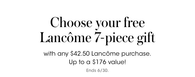 choose your free Lancome 7-piece gift