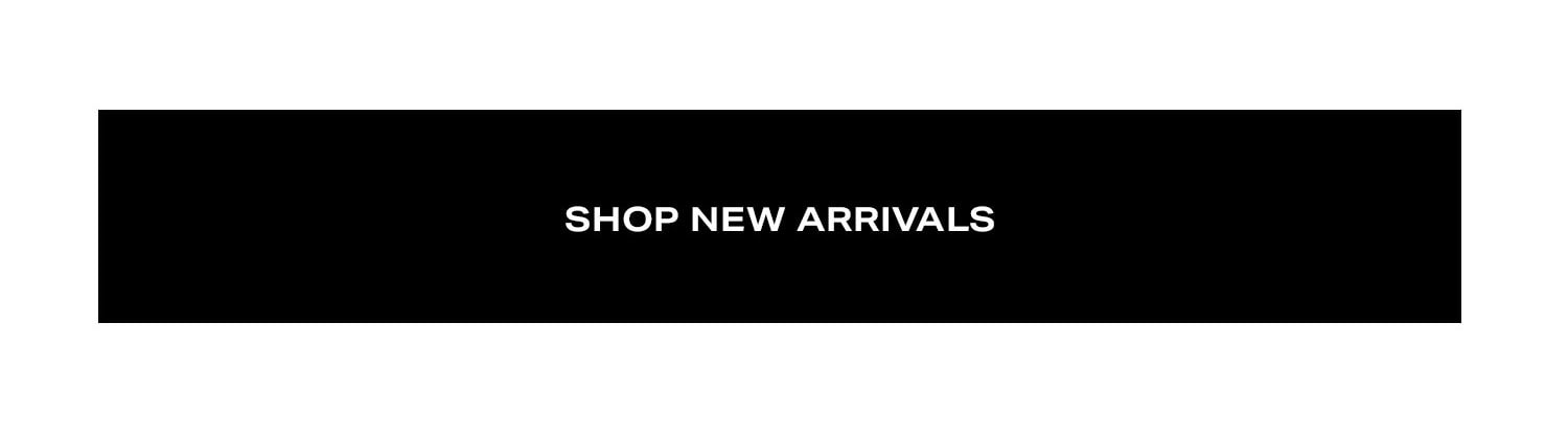 Shop New Arrivals.