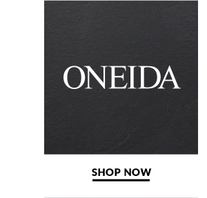 ONEIDA  SHOP NOW