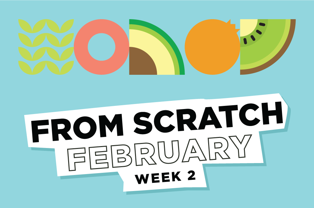 From Scratch February Week 2