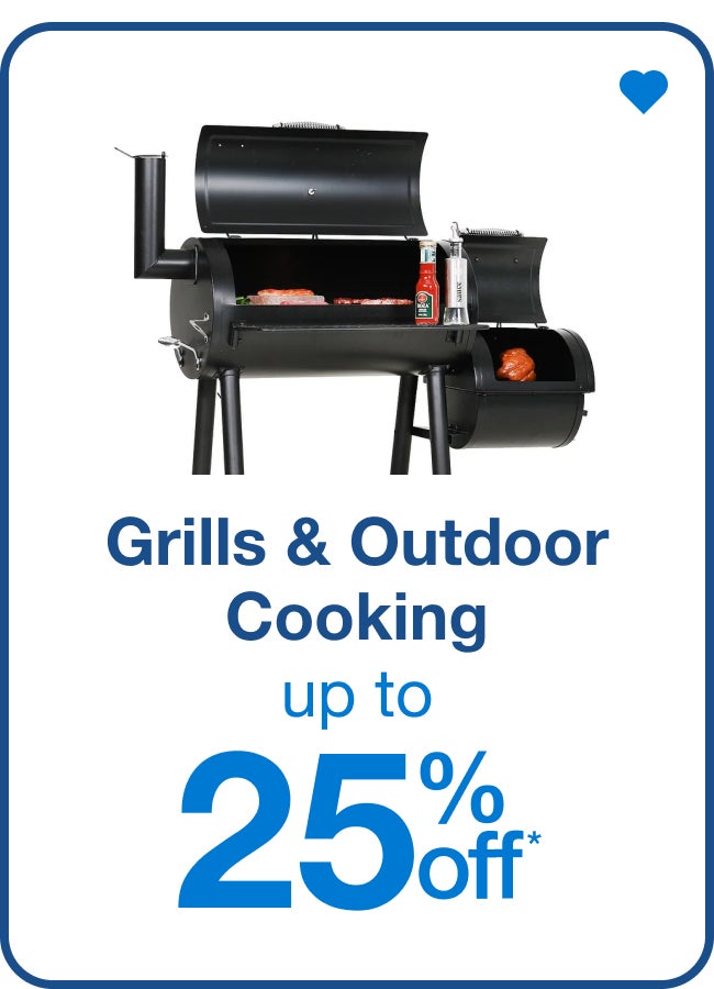 Grills & Outdoor Cooking Up to 25% Off â€” Shop Now!