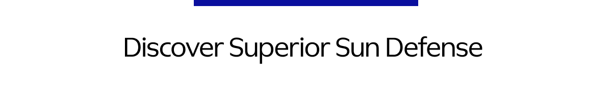 Discover Superior Sun Defense