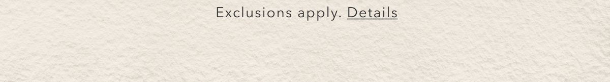 Exclusions apply. Details