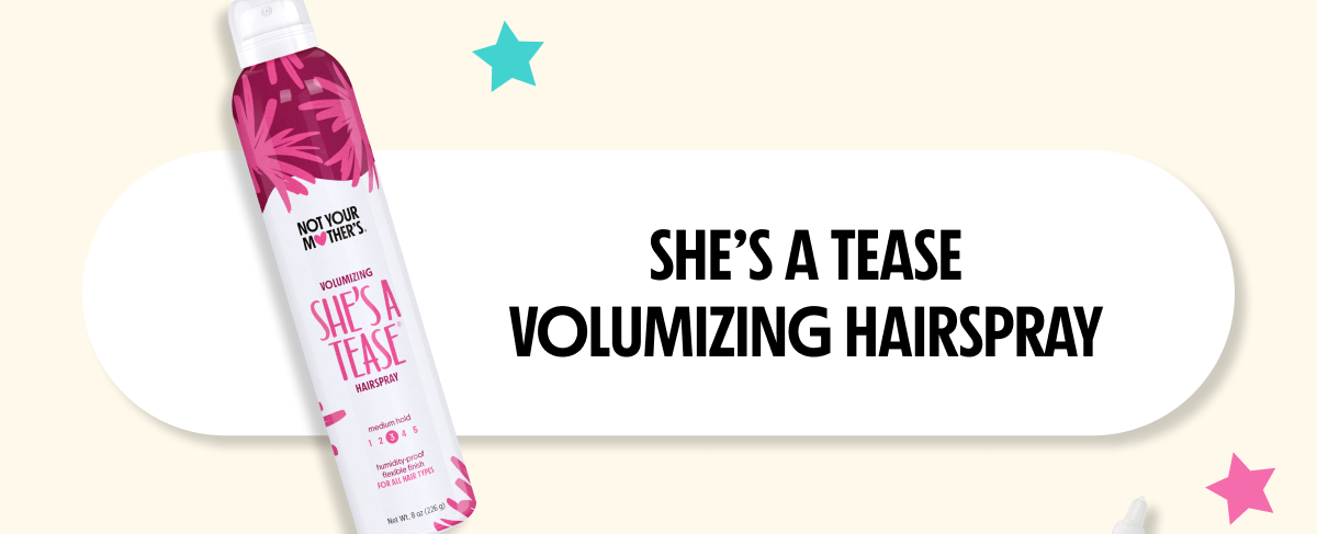 SHE’S A TEASE VOLUMIZING HAIRSPRAY