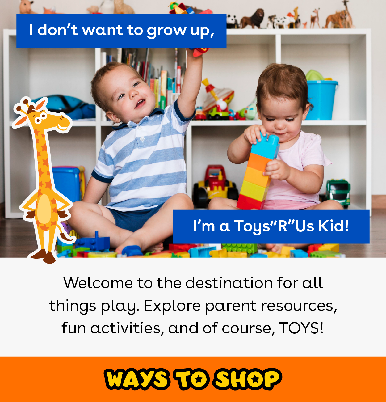 I don't want to grow up, i'm a Toys R Us kid! Welcome to the destination for all things play. Explore parent resources, fun activities, and of course, TOYS!