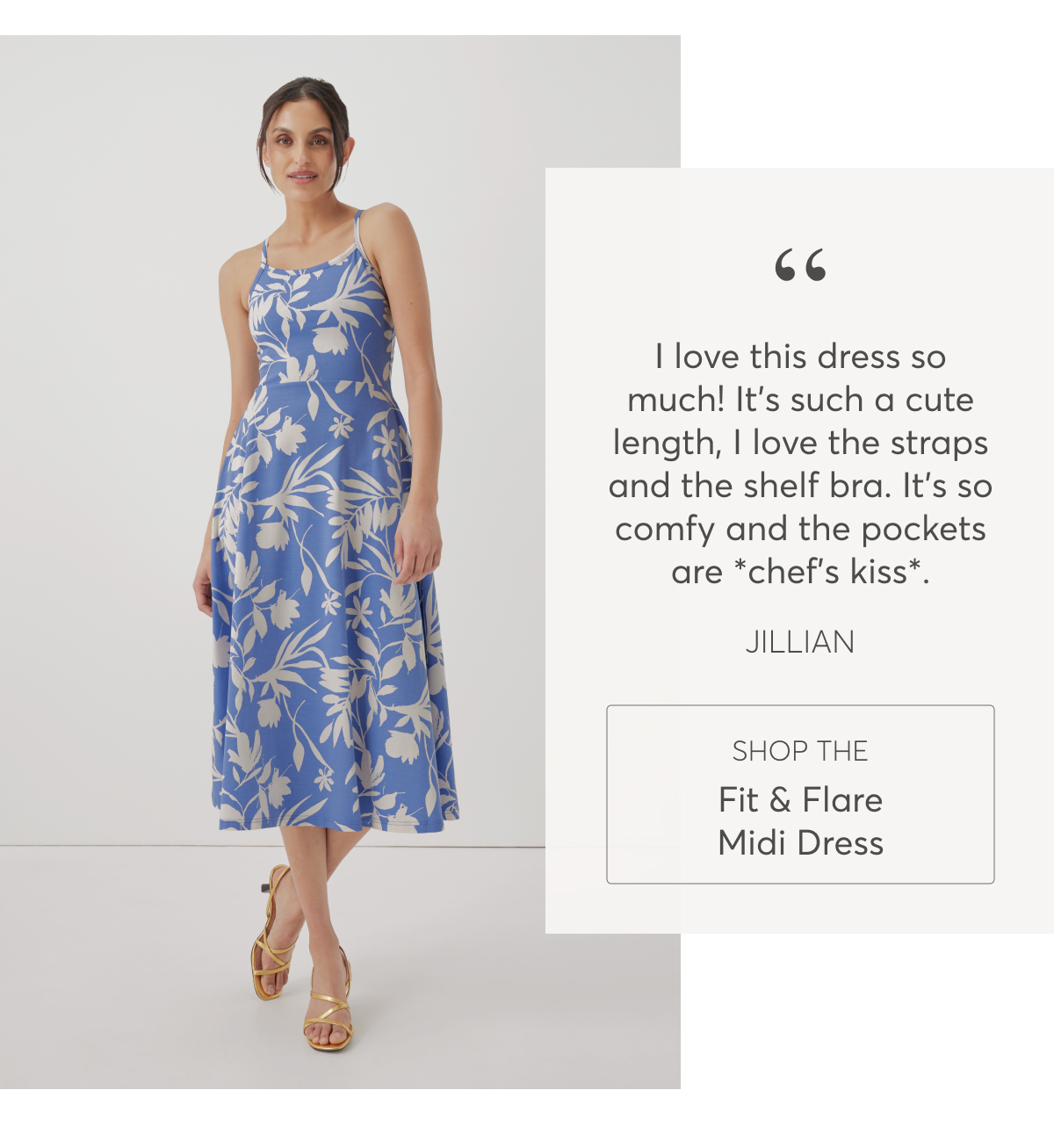 “I love this dress so much! It’s such a cute length, I love the straps and the shelf bra. It’s so comfy and the pockets are *chef’s kiss*.” - Jillian, Shop the Fit & Flare Midi Dress