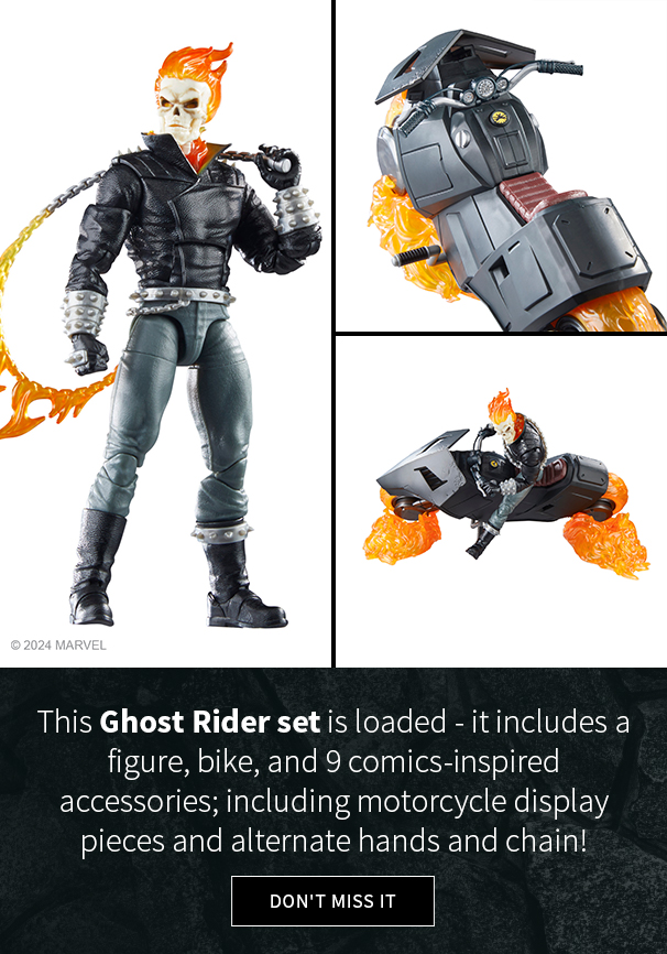 The Ghost Rider set is loaded - it includes a figure, bike and 9 comics-inspired accessories; including motorcycle display pieces and alternate hands and chain! Don't Miss It