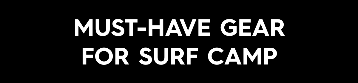 Must-Have Gear For Surf Camp