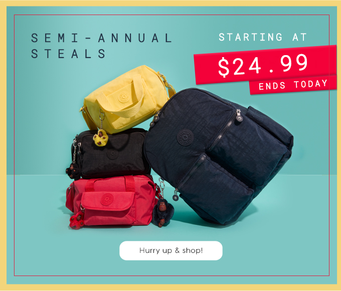 Ends Today! Semi-Annual Steals starting at $24.99.